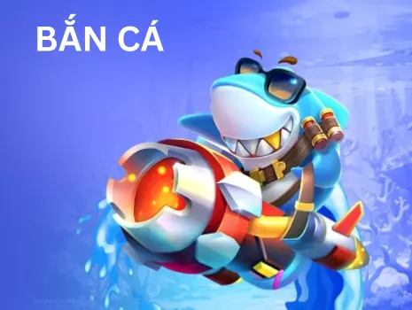 BẮN CÁ